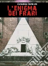 L'enigma dei Frari. E-book. Formato PDF ebook di Caterina Capalbo