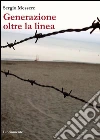 Generazione oltre la linea. E-book. Formato Mobipocket ebook di Sergio Messere