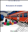 Romanzetto di famiglia. E-book. Formato EPUB ebook di Francesco Di Lorenzo