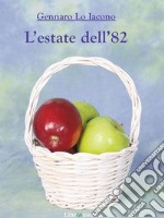 L&apos;estate del&apos;82. E-book. Formato EPUB ebook