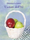 L'estate del'82. E-book. Formato PDF ebook di Gennaro Lo Iacono