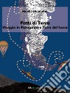 Fatti di terra: Viaggio in Patagonia e Terra del Fuoco. E-book. Formato Mobipocket ebook