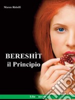 Bereshìt, il Principio. E-book. Formato PDF ebook