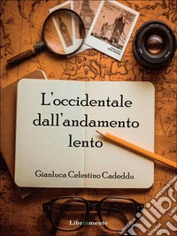 L'Occidentale dall'andamento lento. E-book. Formato PDF ebook