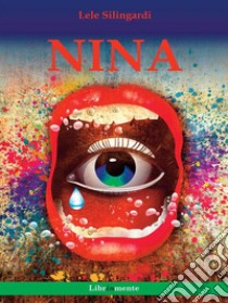 Nina. E-book. Formato PDF ebook di Lele Silingardi