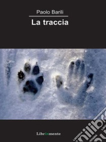 La traccia. E-book. Formato PDF ebook di Paolo Barili