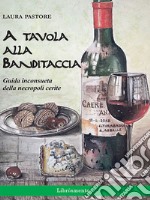 A tavola alla Banditaccia. Una guida inconsueta della necropoli cerite. E-book. Formato PDF