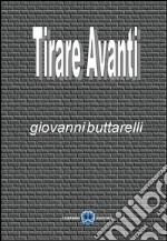 Tirare avanti. E-book. Formato Mobipocket ebook