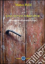 Una ricerca erboristica. Riflessioni di un cervello in fuga. E-book. Formato EPUB ebook