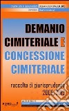 Demanio cimiteriale e concessione cimiteriale. Raccolta di giurisprudenza 2009-2012. E-book. Formato PDF ebook