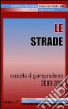 Le strade. Raccolta di giurisprudenza 2009-2012. E-book. Formato PDF ebook