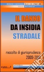 Il danno da insidia stradale. Raccolta di giurisprudenza 2009-2012. E-book. Formato PDF ebook