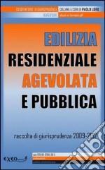 Edilizia residenziale agevolata e pubblica. Raccolta di giurisprudenza 2009-2012. E-book. Formato PDF ebook