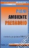 Piani ambiente paesaggio. Raccolta di giurisprudenza 2009-2012. E-book. Formato PDF ebook