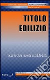 Titolo edilizio. Raccolta di giurisprudenza 2009-2012. E-book. Formato PDF ebook