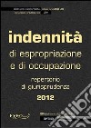 Indennità di espropriazione e di occupazione. Raccolta di giurisprudenza 2012. E-book. Formato PDF ebook