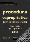 Procedura espropriativa per pubblica utilità. Raccolta di giurisprudenza 2012. E-book. Formato PDF ebook