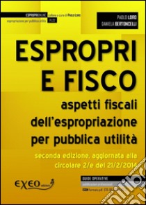 Espropri e fisco. Aspetti fiscali dell'espropriazione per pubblica utilità. E-book. Formato PDF ebook di Paolo Loro