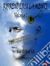 Riprendersi la mente Vol1: Tecniche di consapevolezza per chi stufo della televisione e delle suggestioni vuole riprendersi la mente. E-book. Formato PDF ebook di David Racah