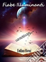 Fiabe illuminantiLa magia della fiaba come terapia di risveglio. E-book. Formato EPUB ebook