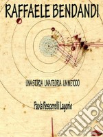 Raffaele BendandiUna storia, una teoria, un metodo. E-book. Formato EPUB ebook