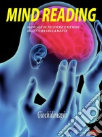 Mind ReadingManuale di tecniche e metodi di lettura della mente. E-book. Formato EPUB ebook