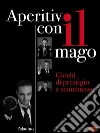 Aperitivo con il mago: Giochi di prestigio e scommesse. E-book. Formato EPUB ebook di Paladino
