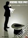 Incredibile Pseudo Ipnosi!: Come fare spettacolo con l'Ipnosi senza conoscerla. E-book. Formato Mobipocket ebook di Giochidimagia
