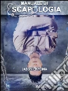 Manuale di escapologia: Tecniche Segrete per fuggire da qualsiasi costrizione. E-book. Formato Mobipocket ebook di Jason Enygma