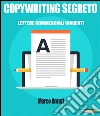 Copywriting Segreto: Lettere Commerciali Vincenti. E-book. Formato EPUB ebook di Marco Antuzi