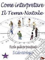 Come Interpretare il Tema NatalePiccola guida per principianti. E-book. Formato PDF