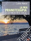 La mia PranoterapiaUn cammino verso la luce. E-book. Formato EPUB ebook