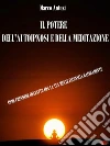 Il Potere dell'Autoipnosi e della Meditazione: Come prendere contatto con la tua mente inconscia rapidamente. E-book. Formato Mobipocket ebook di Marco Antuzi
