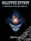 Quantum EffectIl Manuale D’Uso del Cervello. E-book. Formato PDF ebook