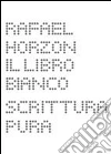 Il libro bianco. E-book. Formato PDF ebook di Rafael Horzon