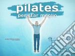 Pilates per star meglio. E-book. Formato EPUB ebook