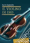 Il violino di Dio. E-book. Formato EPUB ebook