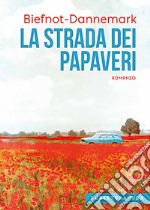 La strada dei papaveri. E-book. Formato EPUB ebook