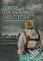 Da qui all'Eternit: Il romanzo sull'amianto a Casale Monferrato. E-book. Formato EPUB ebook