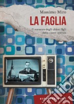 La faglia: Il romanzo degli ultimi figli della classe operaia. E-book. Formato EPUB ebook