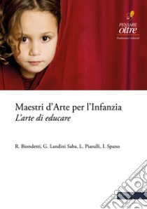 Il Libro Maestri d’Arte per l’InfanziaL'Arte di Educare. E-book. Formato EPUB ebook di PENSARE oltre