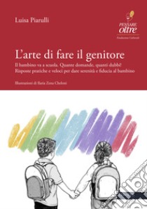 L’arte di fare il genitoreIl Manuale illustrato. E-book. Formato EPUB ebook di PENSARE oltre