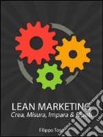 Lean marketing. Crea, misura, impara & ripeti. E-book. Formato EPUB ebook