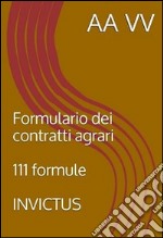 Formulario dei contratti agrari. E-book. Formato EPUB ebook