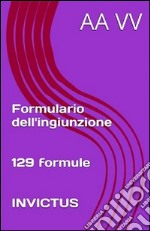 Formulario dell'ingiunzione. E-book. Formato EPUB ebook