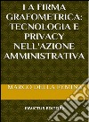 La firma grafometrica: tecnologia e privacy nell'azione amministrativa. E-book. Formato EPUB ebook