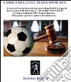 Codice di giustizia sportiva. E-book. Formato EPUB ebook