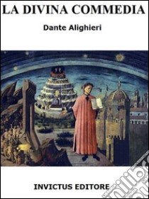 La Divina Commedia: edizione annotata. E-book. Formato EPUB ebook di Dante Alighieri