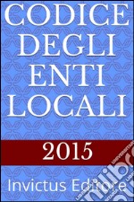 Codice degli enti locali. E-book. Formato EPUB ebook