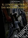 Il lungo sentiero dai mattoni dorati. E-book. Formato EPUB ebook di Pee Gee Daniel